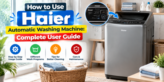 How to Use Haier Automatic Washing Machine: Complete User Guide